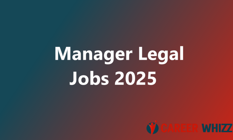 Lates Manager Legal Jobs 2025