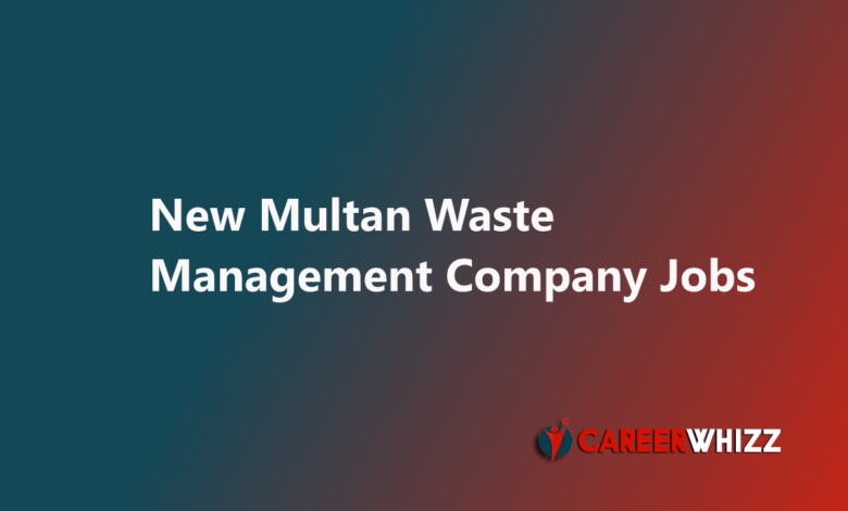 Multan Waste Management Company Jobs IT Monitoring Assistants & Others MWMC