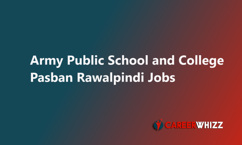 Army Public School and College Pasban Rawalpindi Teachers & Others Latest jobs available