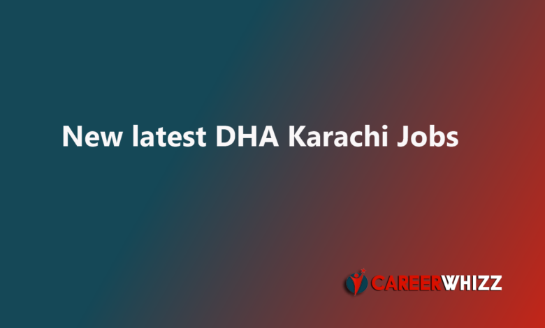 DHA Karachi Jobs Application Form Field Inspector, Security Supervisor & Others Latest jobs
