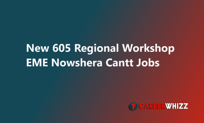 New latest 605 Regional Workshop EME Nowshera Cantt Jobs Application Form Clerks & Others Pakistan Army Latest