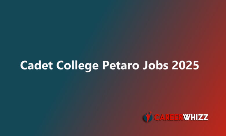 Cadet College Petaro 2025 Clerk, Caretaker, Caterer Compounder Latest jobs available