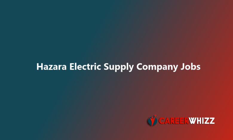 Hazara Electric Supply Company Jobs 2025 May WAPDA ETEA Apply Online Commercial Assistants, Line Superintendent & Others HAZECO Latest
