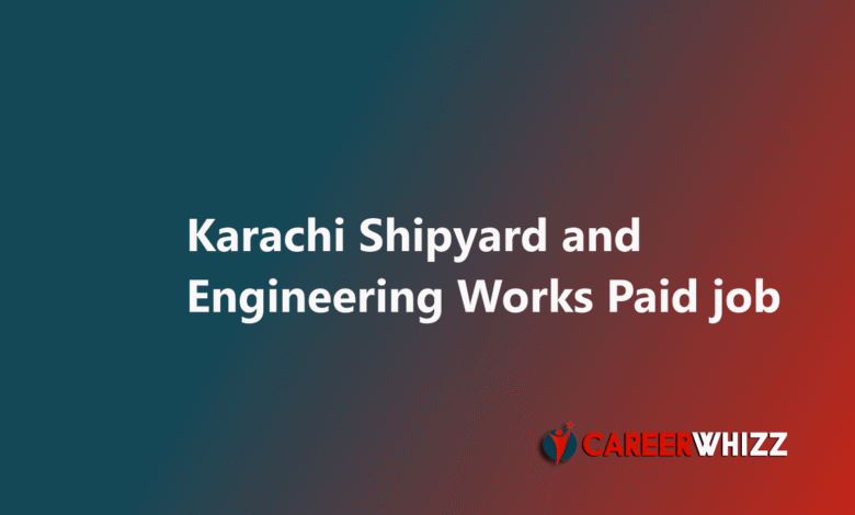 Karachi Shipyard and Engineering Works Paid Internship Program June Workers KSEW