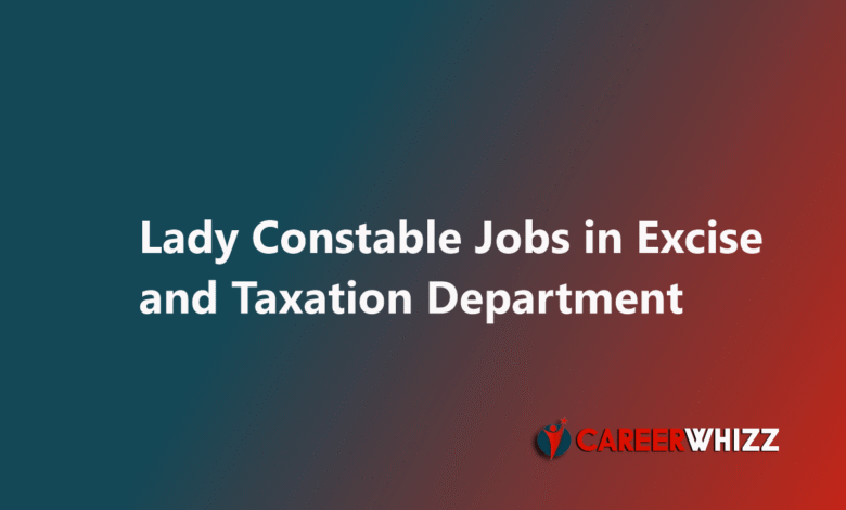 New job of Lady Constable in Excise and Taxation Department Punjab 2025 June